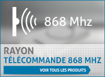 Rayon Télécommandes 868 Mhz